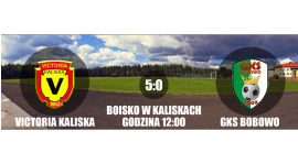 Victoria Kaliska 5:0 GKS Bobowo