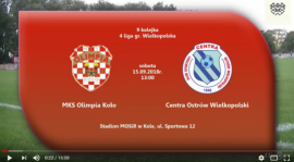SENIORZY: MKS Olimpia Koło - Centra Ostrów Wielkopolski 15.09.2018 [VIDEO]