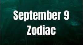 Sep 9 Horoscope