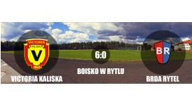 Brda Rytel 0:6 Victoria Kaliska