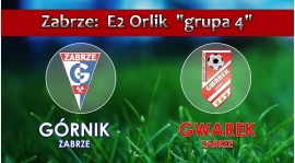 E2 ORLIK I Górnik Zabrze - SKS GWAREK ZABRZE 2:2