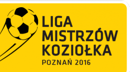 Liga Mistrzów Koziołka 2016 - 1 weekend zmagań już w sobotę :