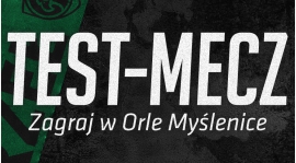 Test-mecz Orła Myślenice — sprawdź swoje umiejętności i dołącz do nas!