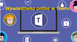 Zapraszamy na wywiadówkę online