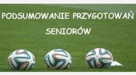 Krótkie podsumowanie przygotowań Seniorów