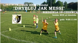 Turniej "DRYBLUJ JAK MESSI" Niedziela 19 czerwca