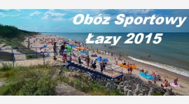 Akademia wyjedzie na Obóz Sportowy nad Morze Bałtyckie  Obóz Letni Łazy 2015