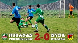 Huragan Proboszczów 2 -0 Nysa Wiadrów