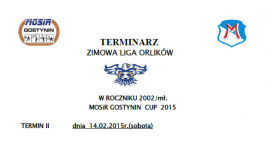 Terminarz Zimowa Liga Orlików w roczniku 2002/mł. MOSiR GOSTYNIN CUP 2015