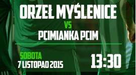 Ostatni mecz w tym roku - Orzeł Myślenice - Pcimianka Pcim, 7.11.2015, g. 13:30 - zapraszamy!