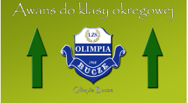 Olimpia Bucze w okręgówce!