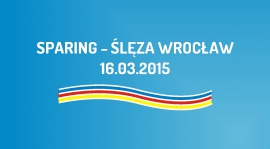 Sparing ze Ślęzą Wrocław (16.03.2015)