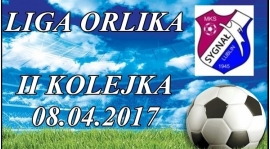 LIGA ORLIKA II KOLEJKA 08.04.2017