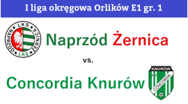 E1: Naprzód Żernica - Concordia Knurów 3:6