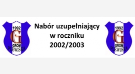 Nabór uzupełniający w roczniku 2002/2003