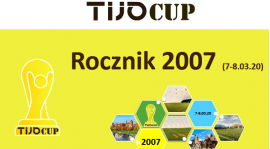 "TIJO CUP 2007 " - 7-8 MARCA  ZAPRASZAMY !!!