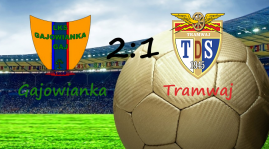 Gajowianka 2:1 Tramwaj