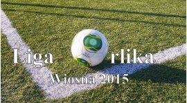 Liga Orlika - wiosna 2015.