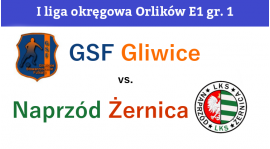 E1: GSF Gliwice - Naprzód Żernica 3:2
