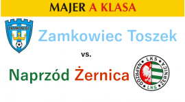 Zapowiedź meczu: Zamkowiec Toszek - Naprzód Żernica