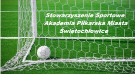 Powstanie Stowarzyszenia Sportowego Akademia Piłkarska Miasta Świętochłowice