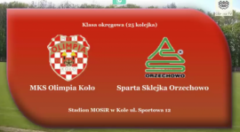 SENIORZY: MKS OLIMPIA Koło - SPARTA SKLEJKA Orzechowo 13.05.2017 [VIDEO]