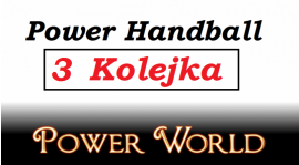 Liga Power Handball - 4v4 - 3 kolejka [do 06.05]
