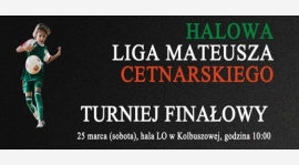 Finał Ligi o Puchar Mateusza Cetnarskiego