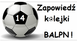 Zapowiedz XIV kolejki - ostatniej kolejki !!