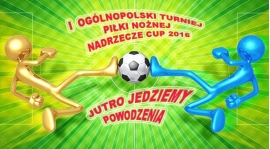 Nadrzecze Cup 2016 - Jutro jedziemy - Powodzenia