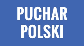 III Runda Pucharu Polski 24.09.2014 r. godz. 16.30
