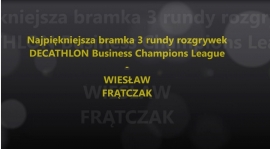 Najpiękniejsza bramka 3 rundy rozgrywek DECATHLON BCL - Wiesław Frątczak :-)