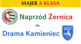 Zapowiedź meczu: Naprzód Żernica - Drama Kamieniec