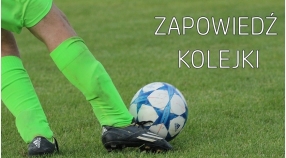 Zapowiedź V kolejki „okręgówki”