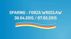 Sparingi z Forza Wrocław (30.04 i 07.05.2015)