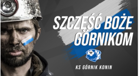 Szczęść Boże Górnikom!