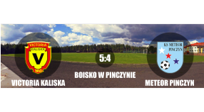 Meteor Pinczyn 4:5 Victoria Kaliska