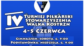 IV TURNIEJ PIŁKARSKI STOWARZYSZENIA WALKA KOSTRZYN!