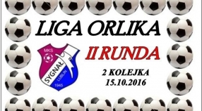 LIGA ORLIKA  II RUNDA 2 KOLEJKA 15.10.2016