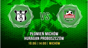Płomień Michów vs. Huragan Proboszczów