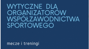 Wytyczne dla organizatorów imprez i zajęć sportowych.