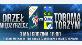 Orzeł - Toroma Torzym 3 maja 16.00