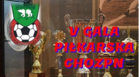 V PIŁKARSKA GALA CHOZPN 2015!!!