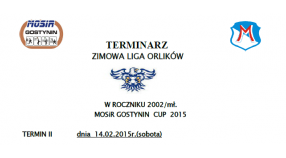 Terminarz Zimowa Liga Orlików w roczniku 2002/mł. MOSiR GOSTYNIN CUP 2015