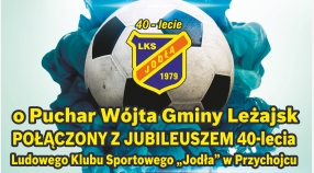 Puchar Wójta + uroczystości 40-lecia LKS "Jodła" Przychojec