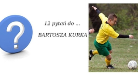 12 pytań do Bartosza Kurka