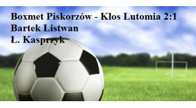Boxmet Piskorzów - Kłos Lutomia 2:1 (1:0)