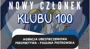 Nowy członek Klubu 100 - Agencja Ubezpieczeniowa Perspektywa – Paulina Piotrowska