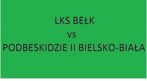 Sobota 16:00 - LKS Bełk vs Podbeskidzie II Bielsko-Biała
