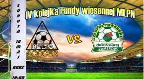 IV kolejka rundy wiosennej- Delta Soccer